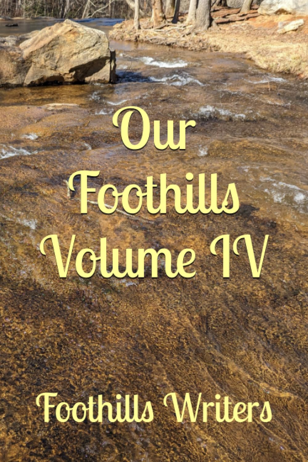 Our Foothills Volume IV